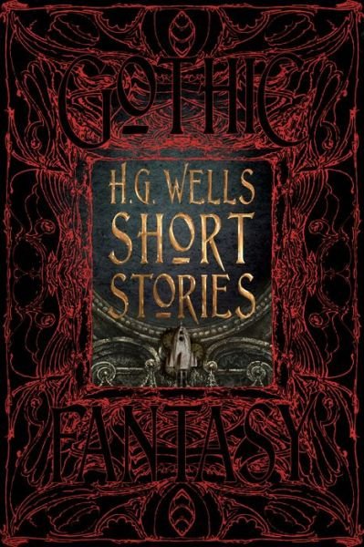 Cover for H.G. Wells Short Stories - Gothic Fantasy (Hardcover Book) (2017)