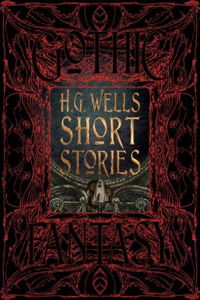 Cover for H.G. Wells Short Stories - Gothic Fantasy (Innbunden bok) (2017)