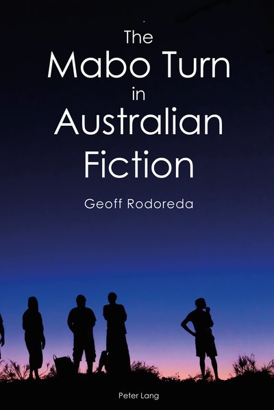 Cover for Geoff Rodoreda · The Mabo Turn in Australian Fiction - Australian Studies: Interdisciplinary Perspectives (Hardcover Book) [New edition] (2017)