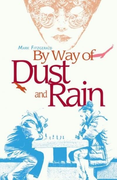 Cover for Mark Fitzgerald · By Way of Dust and Rain (Paperback Bog) [2 New edition] (2019)
