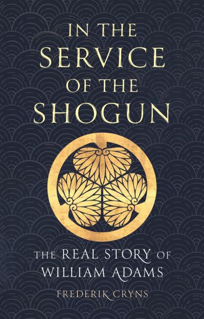 Cover for Frederik Cryns · In the Service of the Shogun: The Real Story of William Adams (Hardcover Book) (2024)