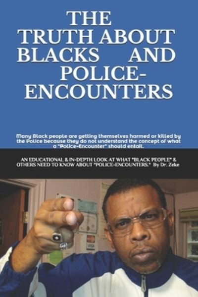 Cover for Ezekiel Fierce Zeke · The Truth about Blacks and Police-Encounters (Paperback Book) (2019)