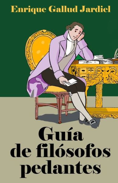 Cover for Enrique Gallud Jardiel · Guia de filosofos pedantes (Paperback Book) (2019)