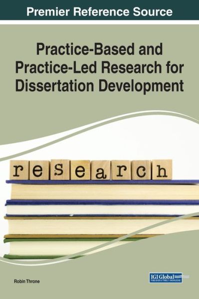 Cover for Robin Throne · Practice-Based and Practice-Led Research for Dissertation Development (Gebundenes Buch) (2020)