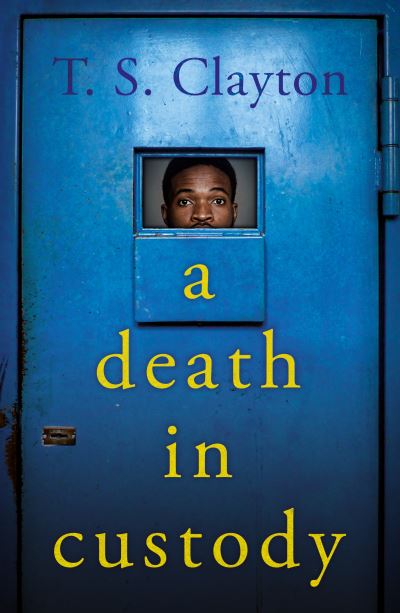 Cover for T. S. Clayton · A Death in Custody (Paperback Book) (2022)