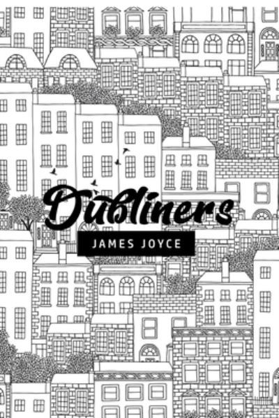 Dubliners - James Joyce - Bücher - Public Publishing - 9781800605640 - 18. Juni 2020