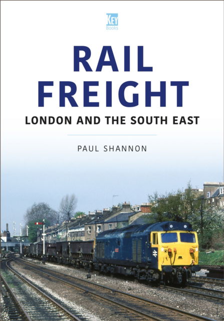 Cover for Paul Shannon · Rail Freight: East Anglia and Lincolnshire (Taschenbuch) (2024)