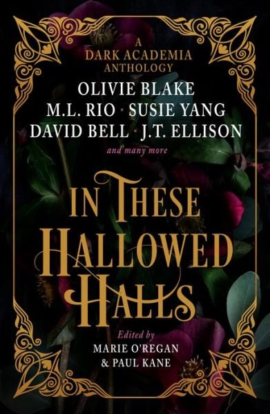 In These Hallowed Halls: A Dark Academia anthology - M. L. Rio - Bøger - Titan Books Ltd - 9781803365640 - 10. september 2024