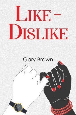 Gary Brown · Like - Dislike (Paperback Bog) (2024)
