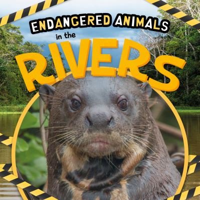 Cover for Emilie Dufresne · In the Rivers - Endangered Animals (Hardcover Book) (2021)