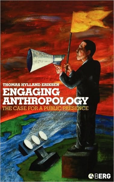 Cover for Thomas Hylland Eriksen · Engaging Anthropology: The Case for a Public Presence (Hardcover Book) (2005)