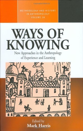 Cover for Mark Harris · Ways of Knowing: New Approaches in the Anthropology of Knowledge and Learning - Methodology &amp; History in Anthropology (Hardcover Book) (2007)