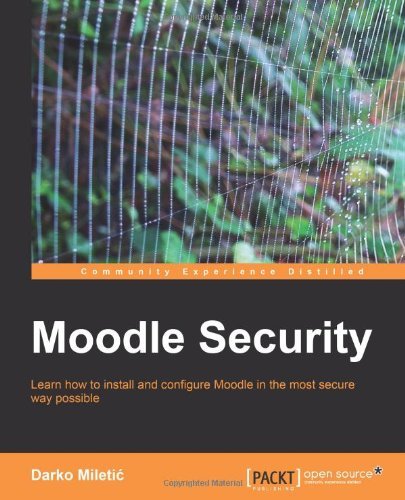 Moodle Security - Darko Miletic - Kirjat - Packt Publishing Limited - 9781849512640 - torstai 17. helmikuuta 2011