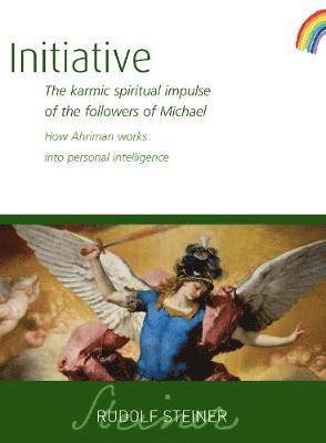 Cover for Rudolf Steiner · Initiative: The karmic spiritual impulse of the followers of Michael. How Ahriman works into personal intelligence (Paperback Book) (2019)