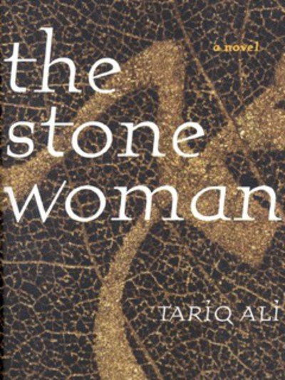 Cover for Tariq Ali · The Stone Woman: A Novel (Hardcover Book) (2000)