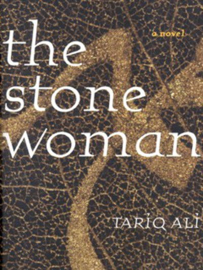 Cover for Tariq Ali · The Stone Woman: A Novel (Hardcover Book) (2000)