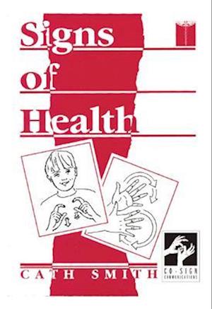 Cover for Cath Smith · Signs of Health: A Pocket Medical Sign Language Guide - Let's sign BSL (Paperback Book) (2018)