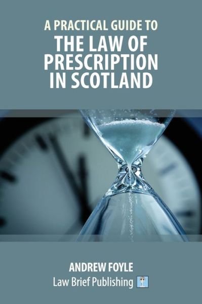 Cover for Andrew Foyle · A Practical Guide to the Law of Prescription in Scotland (Paperback Book) (2020)