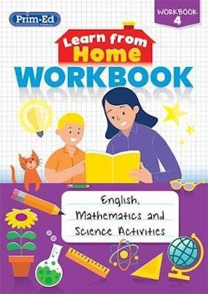 Cover for Prim-Ed Publishing · Learn from Home Workbook 4: English, Mathematics and Science Activities - Learn from Home Workbook (Paperback Book) (2020)