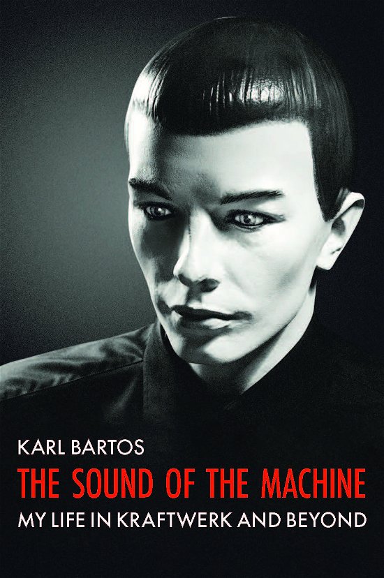 Cover for Karl Bartos · The Sound of the Machine (Hardcover Book) (2022)