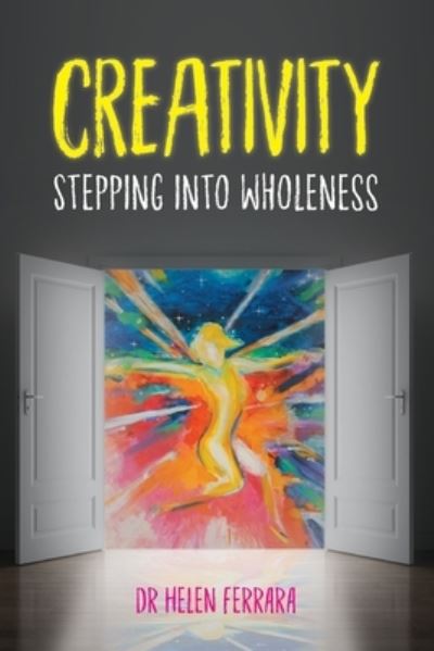 Cover for Helen Ferrara · Creativity Stepping into Wholeness (Paperback Book) (2021)