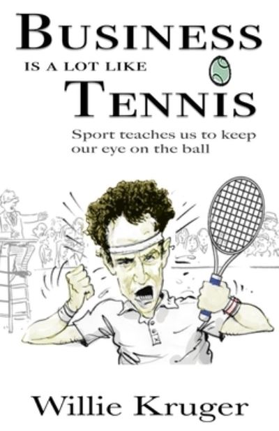 Cover for Willie Kruger · Business is a lot like Tennis (Paperback Book) (2021)