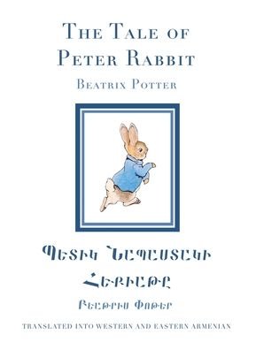 The Tale of Peter Rabbit in Western and Eastern Armenian - Beatrix Potter - Livros - Sophene - 9781925937640 - 21 de junho de 2022