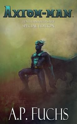 Axiom-man - A P Fuchs - Livros - Coscom Entertainment - 9781927339640 - 19 de outubro de 2016