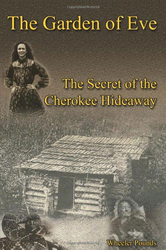 Cover for Wheeler Pounds · Garden of Eve: Mystery of the Cherokee Hideaway Trilogy (Paperback Book) (2018)