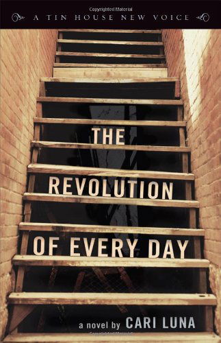 Cover for Cari Luna · The Revolution of Every Day (Tin House New Voice) (Paperback Book) (2013)