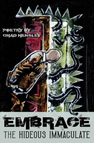 Embrace the Hideous Immaculate - Chad Hensley - Books - Raw Dog Screaming Press - 9781935738640 - May 15, 2014