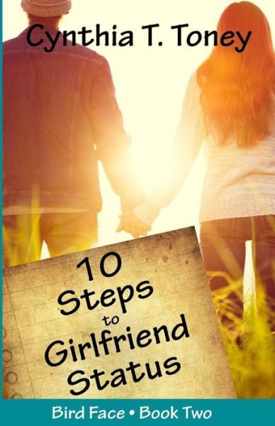 Cover for Cynthia T Toney · 10 Steps to Girlfriend Status (Paperback Bog) (2015)