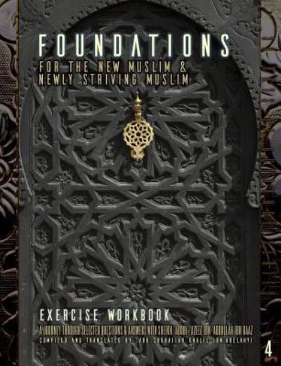 Cover for Abu Sukhailah Ibn-Abelahyi Al-Amreekee · Foundations for the New Muslim and Newly Striving Muslim [Exercise Workbook] (Paperback Book) (2019)