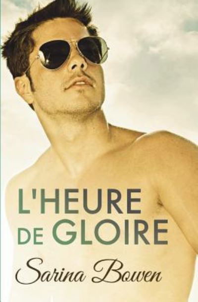 Cover for Sarina Bowen · L'Heure de gloire (Pocketbok) (2018)