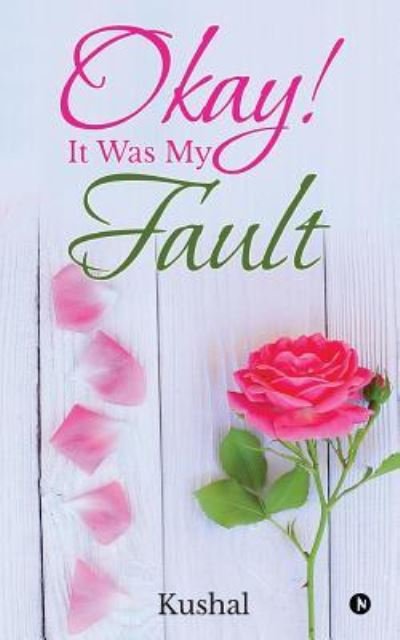 Cover for Kushal · Okay! It Was My Fault (Paperback Bog) (2017)
