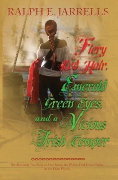 Cover for Ralph E Jarrells · Fiery Red Hair, Emerald Green Eyes, and a Vicious Irish Temper (Paperback Book) (2019)