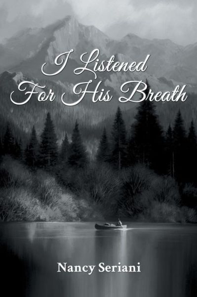 Cover for Nancy Seriani · I Listened For His Breath (Paperback Book) (2018)