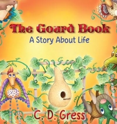 The Gourd Book - Donelle Gress - Books - Words Matter Publishing - 9781953912640 - May 15, 2022