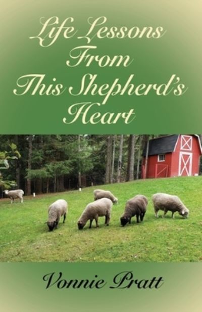 Cover for Vonnie Pratt · Life Lessons From This Shepherd's Heart (Paperback Book) (2024)