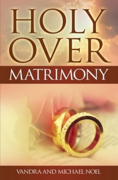 Vandra Noel · Holy Over Matrimony (Pocketbok) (2021)