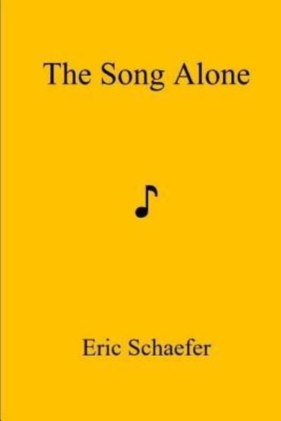 Cover for Eric Schaefer · The Song Alone (Pocketbok) (2017)