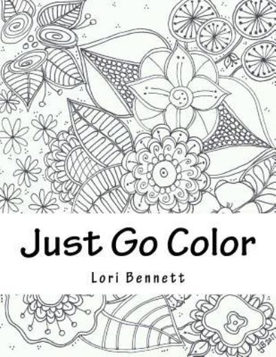 Cover for Lori Bennett · Just Go Color Some Flowers (Paperback Book) (2017)