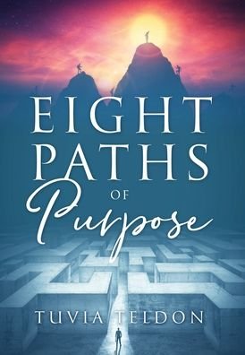 Cover for Tuvia Teldon · Eight Paths of Purpose (Hardcover bog) (2020)