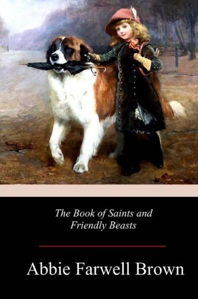 Cover for Abbie Farwell Brown · The Book of Saints and Friendly Beasts (Paperback Bog) (2017)