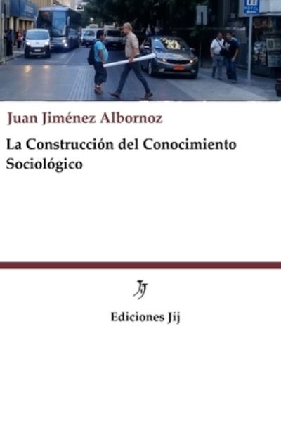 Cover for Juan Jimenez · La Construccion del Conocimiento Sociologico (Paperback Book) (2017)