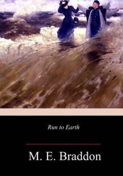Cover for M E Braddon · Run to Earth (Paperback Book) (2017)