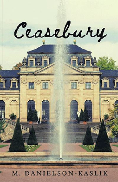 Cover for M Danielson-Kaslik · Ceasebury (Paperback Book) (2021)