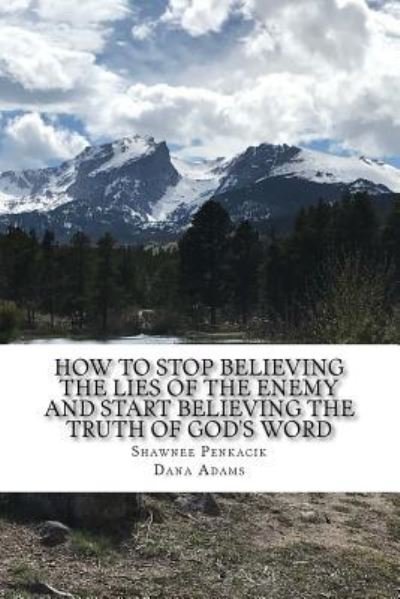 Cover for Dana Adams · How To Stop Believing the Lies of the Enemy (Paperback Book) (2018)