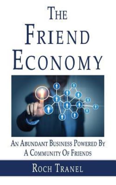 Cover for Roch Tranel · The Friend Economy (Paperback Book) (2018)