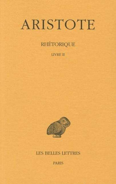 Rhétorique (Collection Des Universites De France) (French Edition) - Aristote - Books - Les Belles Lettres - 9782251000640 - 2002